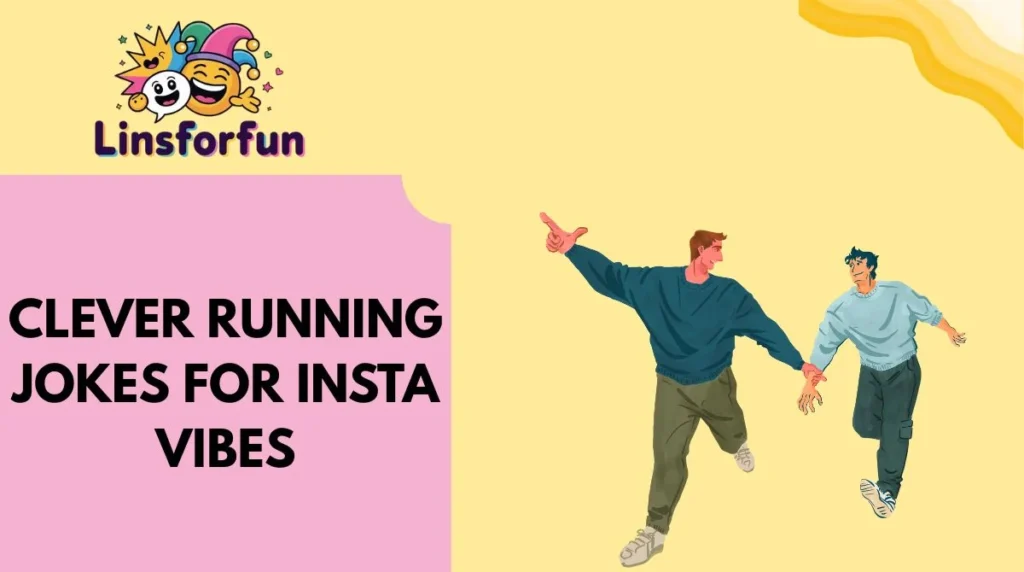 Clever Running Jokes for Insta Vibes