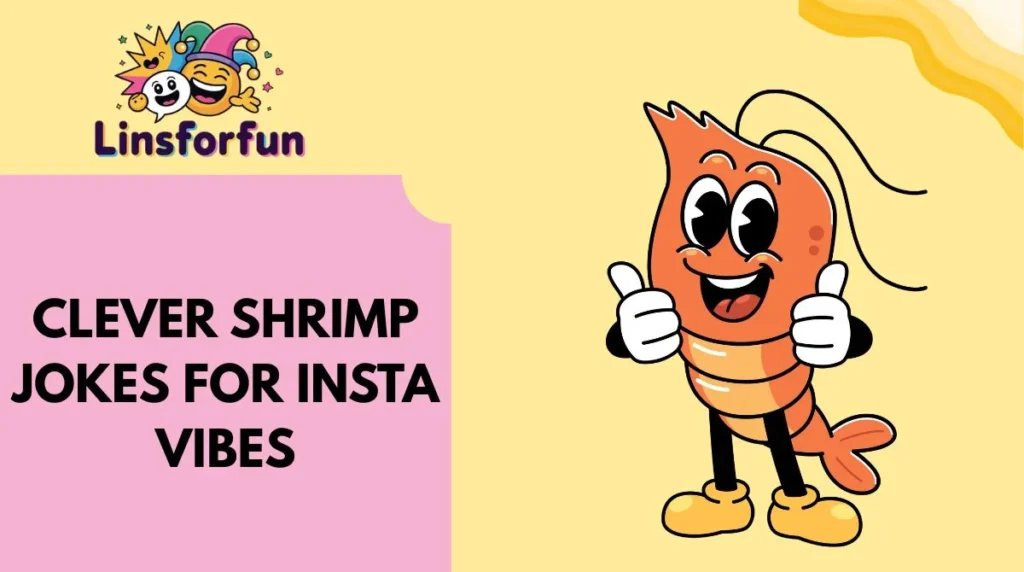 Clever Shrimp Jokes for Insta Vibes