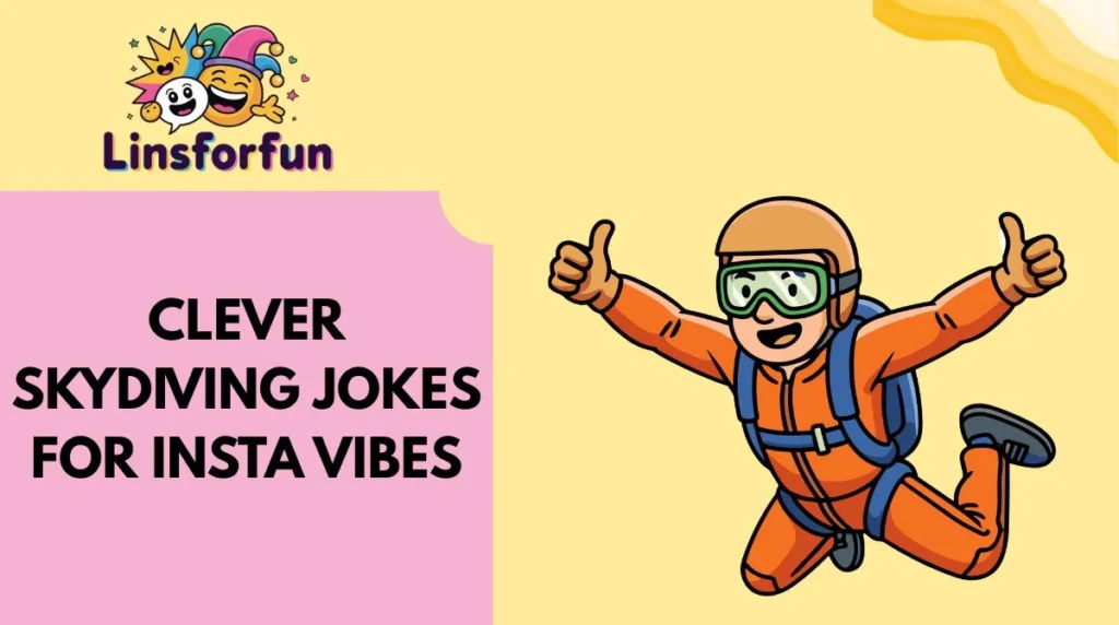 Clever Skydiving Jokes for Insta Vibes