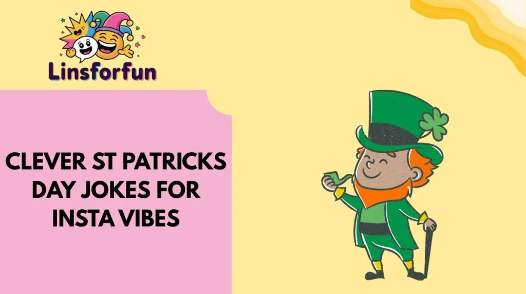 Clever St Patricks Day Jokes for Insta Vibes