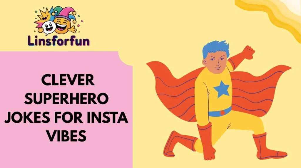  Clever Superhero Jokes for Insta Vibes