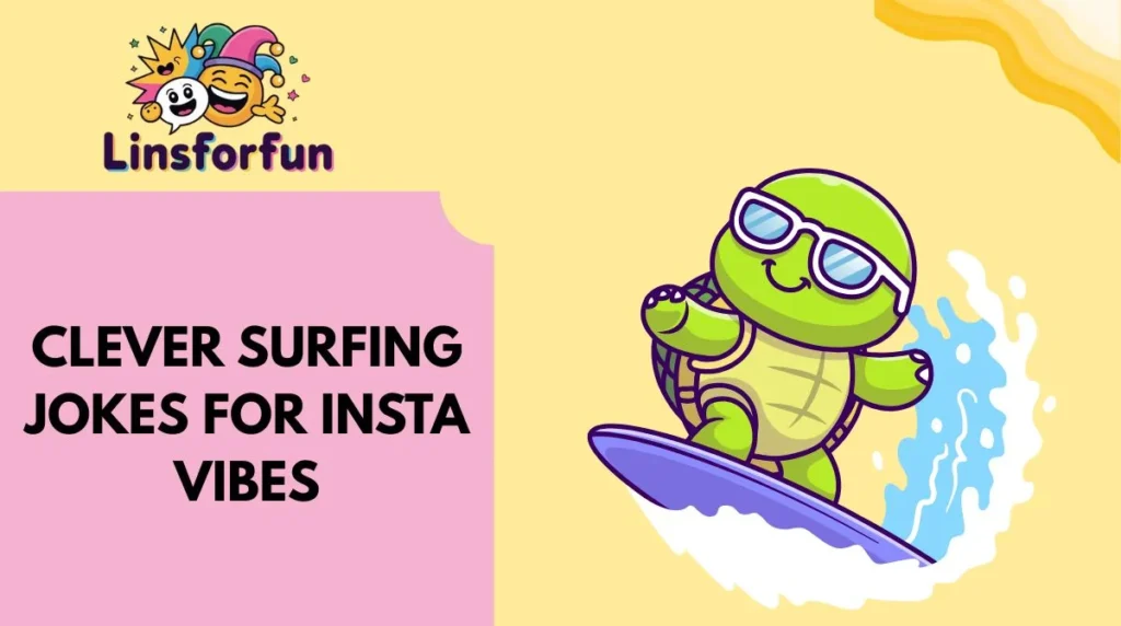 Clever Surfing Jokes for Insta Vibes