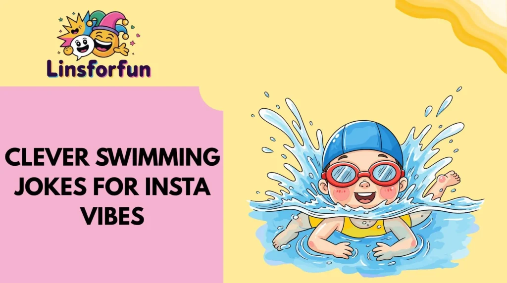 Clever Swimming Jokes for Insta Vibes