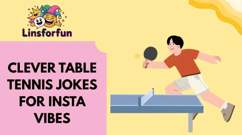 Clever Table Tennis Jokes for Insta Vibes