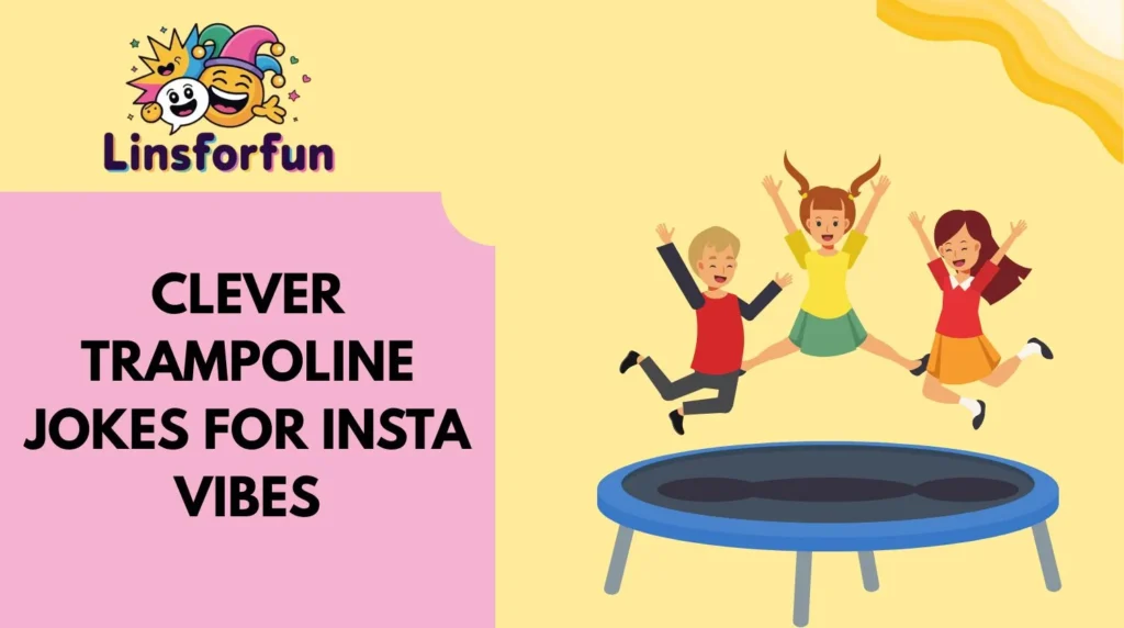 Clever Trampoline Jokes for Insta Vibes