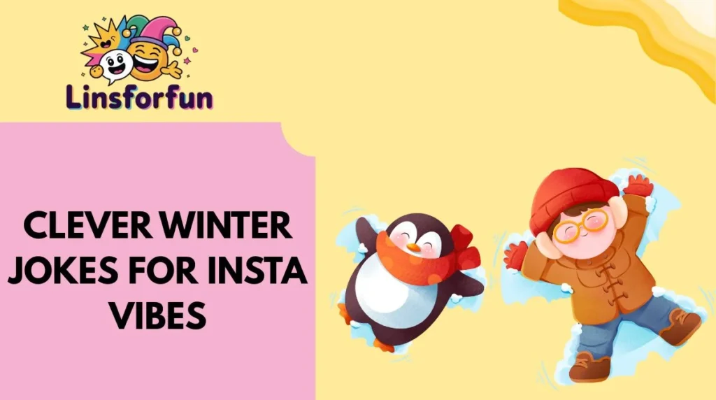 Clever Winter Jokes for Insta Vibes