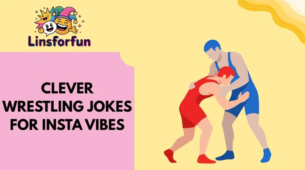 Clever Wrestling Jokes for Insta Vibes