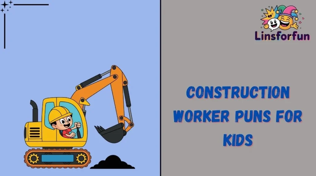 Construction Worker Puns for Kids