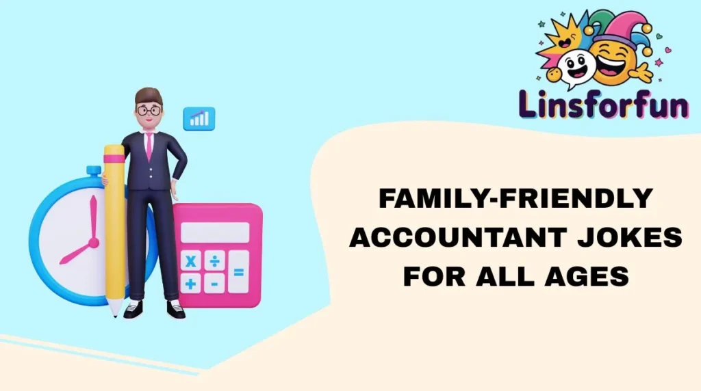 Family-Friendly Accountant Jokes for All Ages