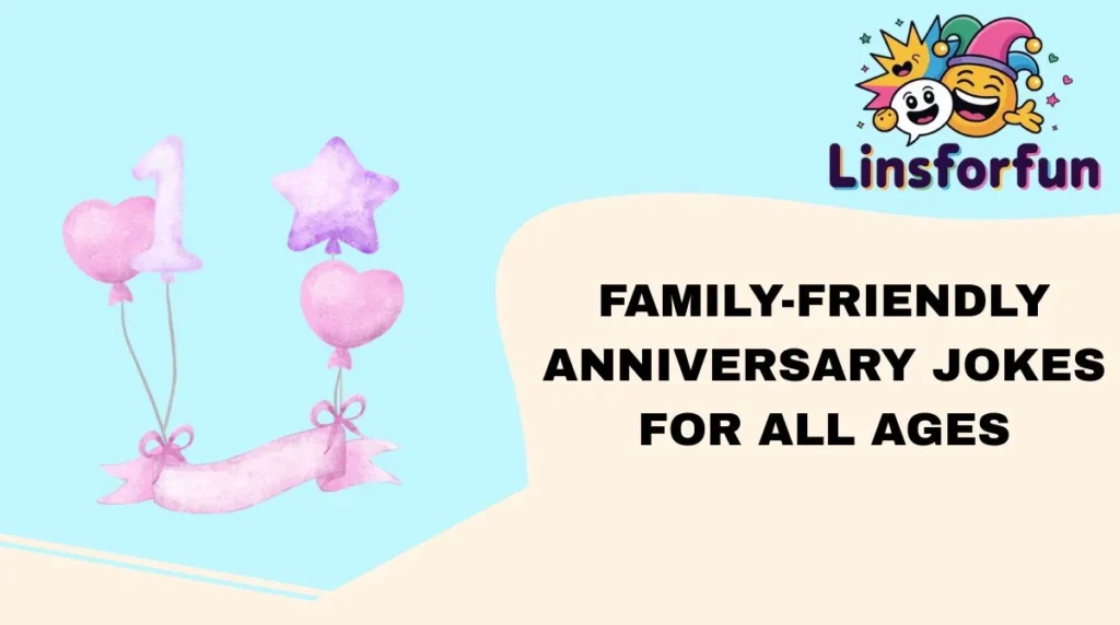 Family-Friendly Anniversary Jokes for All Ages