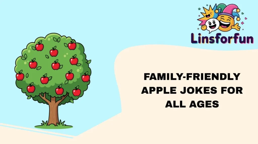 Family-Friendly apple Jokes for All Ages
