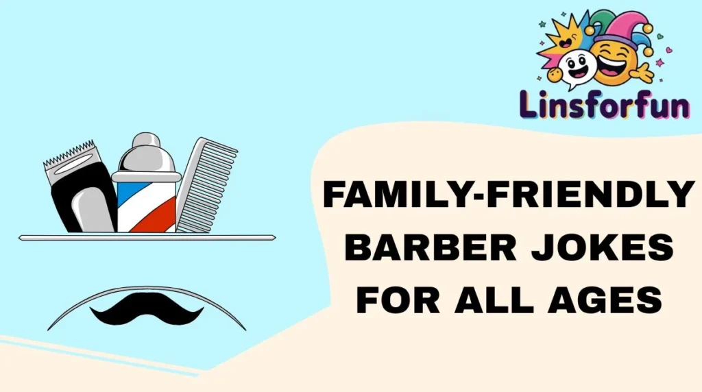 Family-Friendly Barber Jokes for All Ages