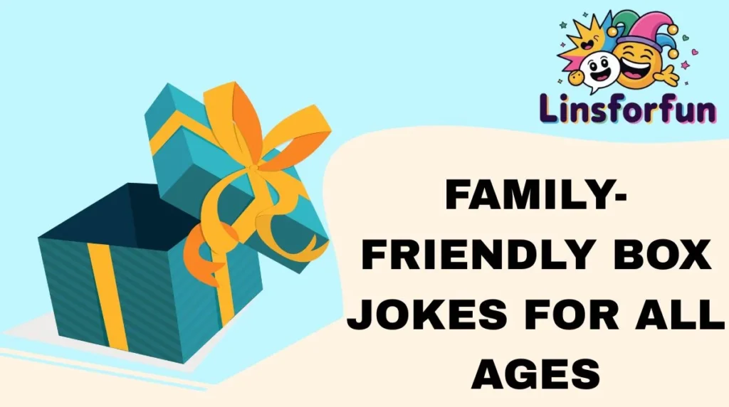 Family-Friendly Box Jokes for All Ages