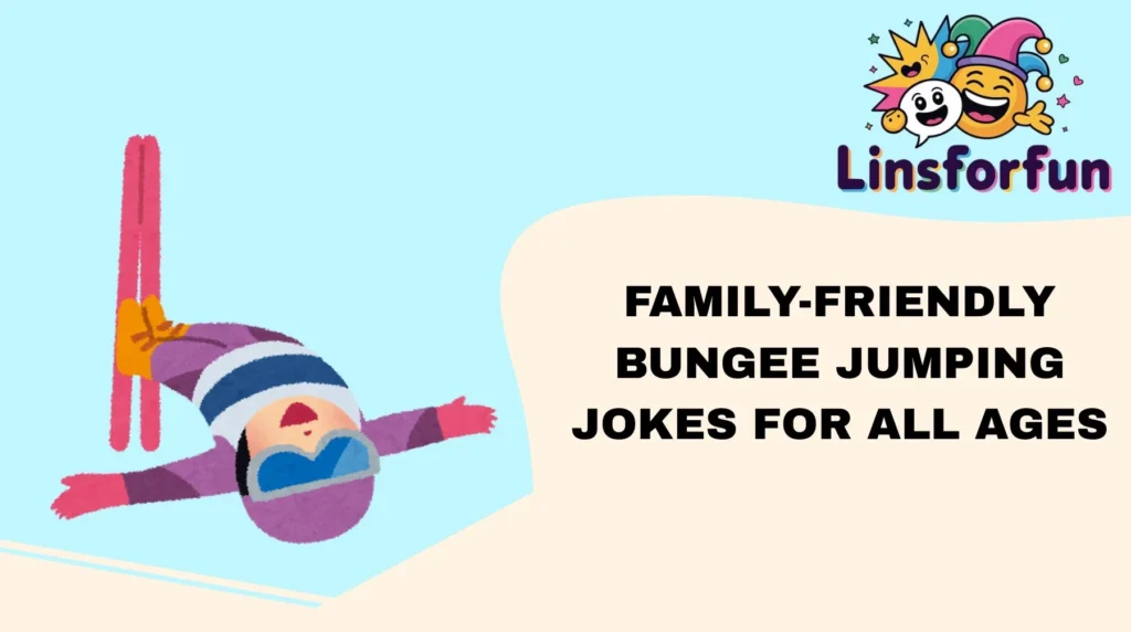 Family-Friendly Bungee Jumping Jokes for All Ages
