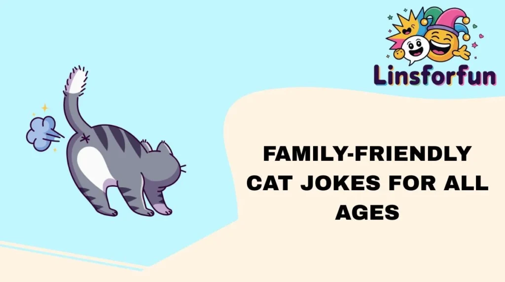 Family-Friendly Cat Jokes for All Ages