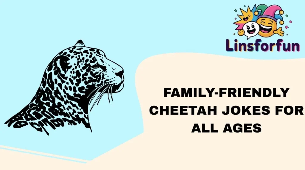 Family-Friendly Cheetah Jokes for All Ages