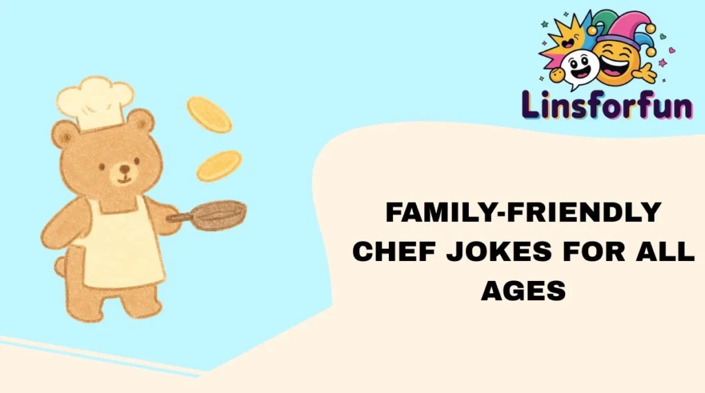 Family-Friendly Chef Jokes for All Ages