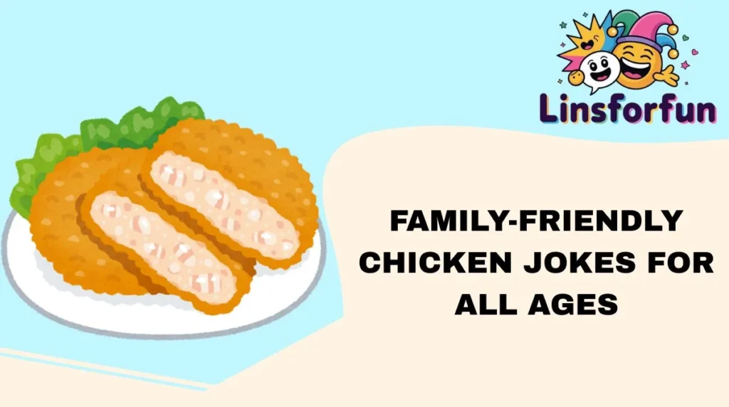 Family-Friendly Chicken Jokes for All Ages