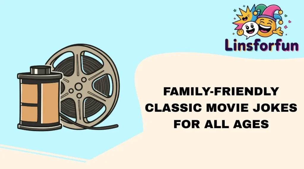 Family-Friendly Classic Movie Jokes for All Ages