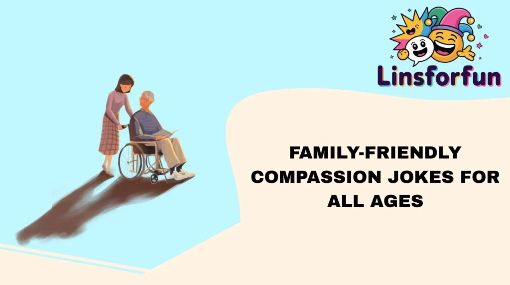 Family-Friendly Compassion Jokes for All Ages
