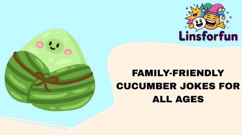 Family-Friendly Cucumber Jokes for All Ages