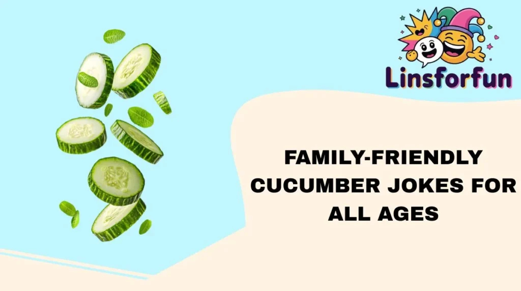 Family-Friendly Cucumber Jokes for All Ages