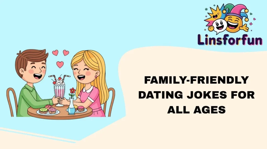 Family-Friendly Dating Jokes for All Ages