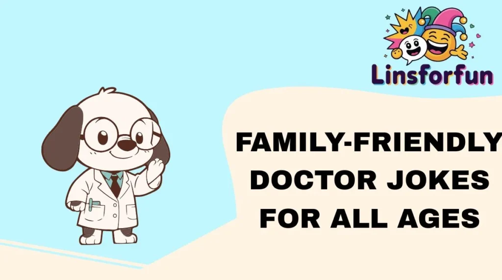 Family-Friendly Doctor Jokes for All Ages