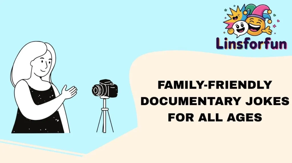 Family-Friendly Documentary Jokes for All Ages