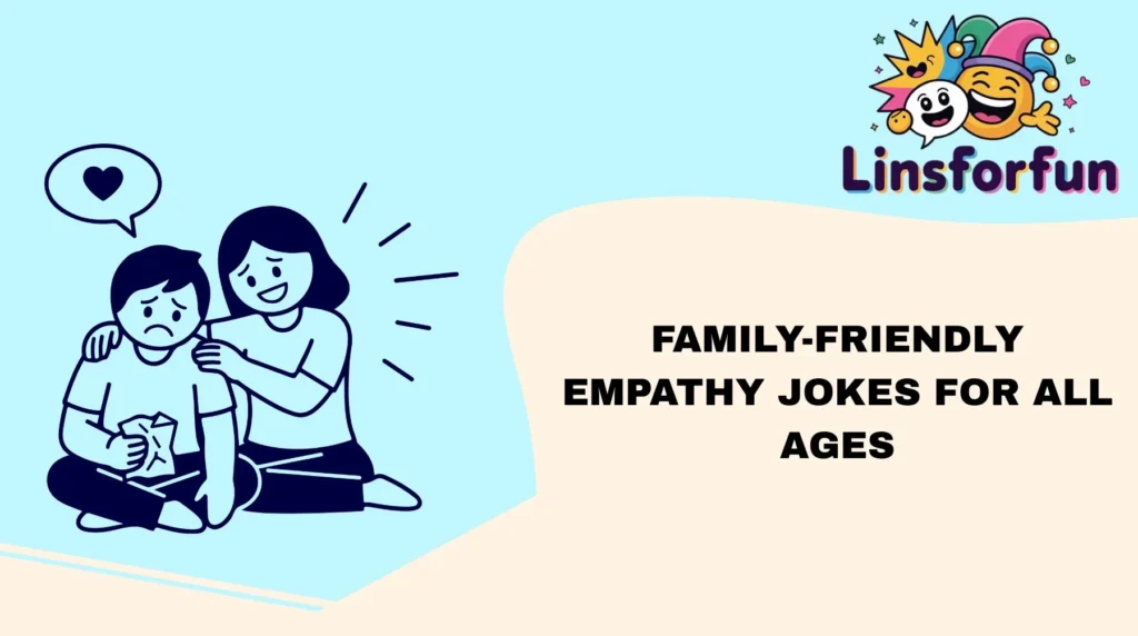 Family-Friendly Empathy Jokes for All Ages
