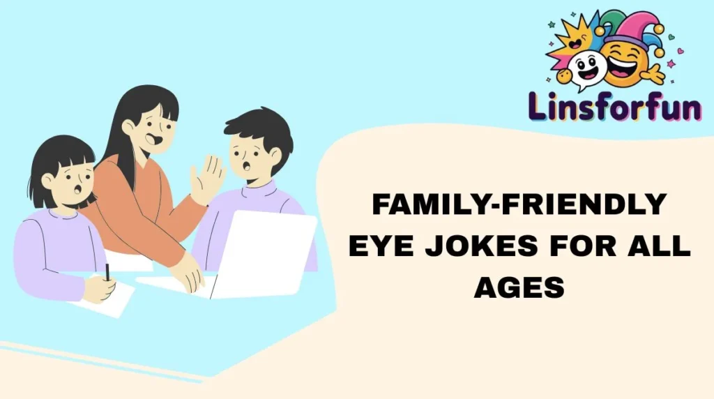 Family-Friendly Eye Jokes for All Ages