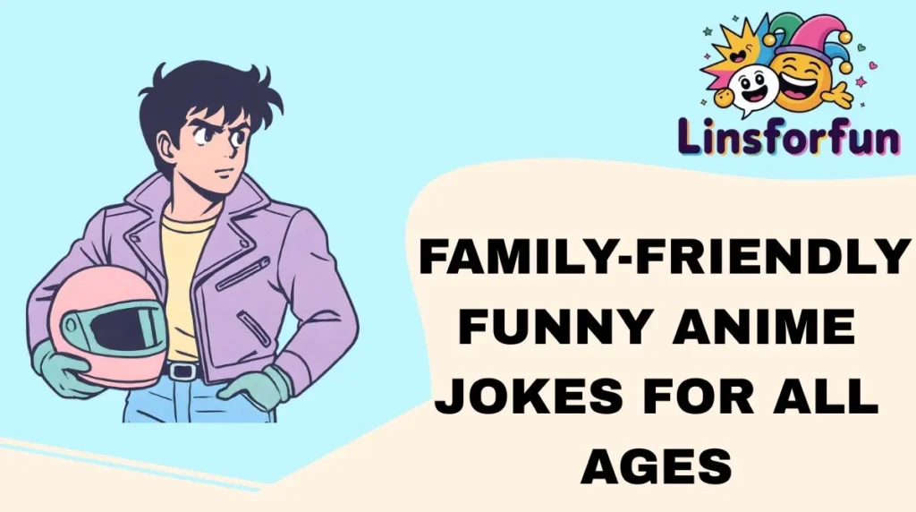 Family-Friendly Funny Anime Jokes for All Ages