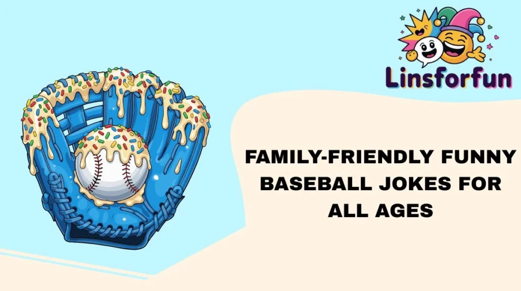 Family-Friendly Funny Baseball Jokes for All Ages