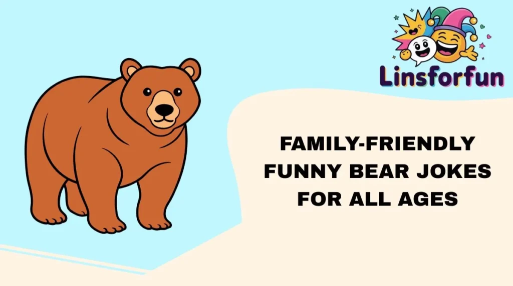 Family-Friendly Funny Bear Jokes for All Ages