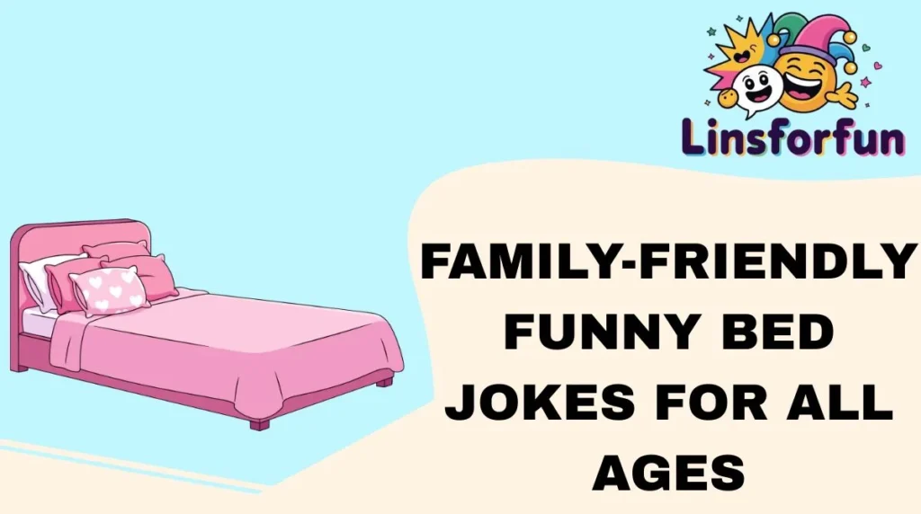 Family-Friendly Funny Bed Jokes for All Ages
