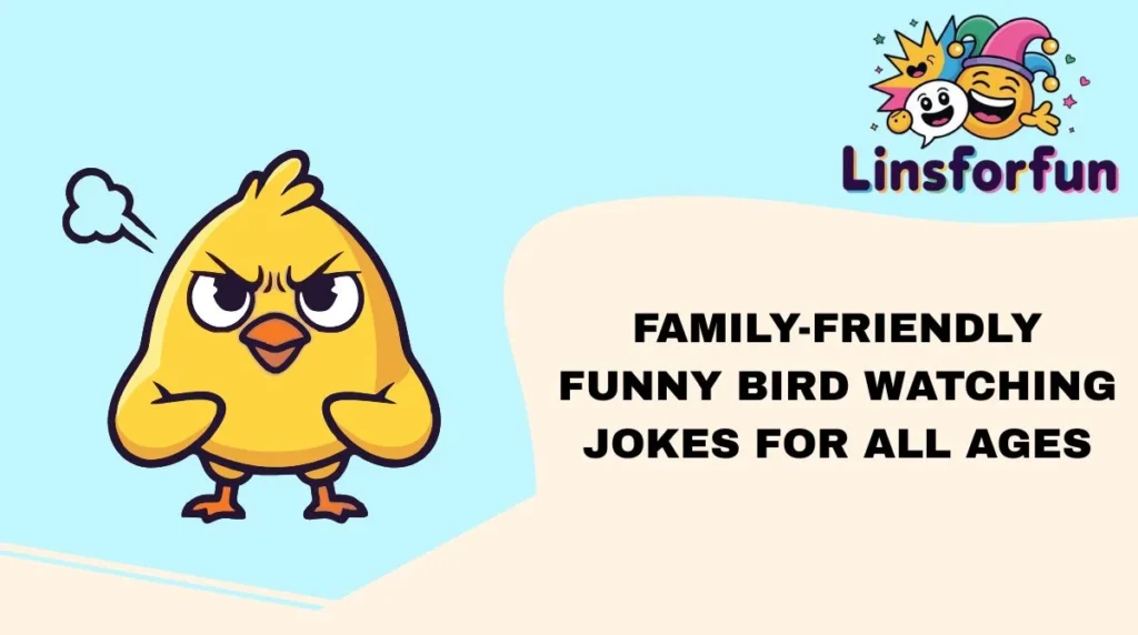 Family-Friendly Funny Bird Watching Jokes for All Ages