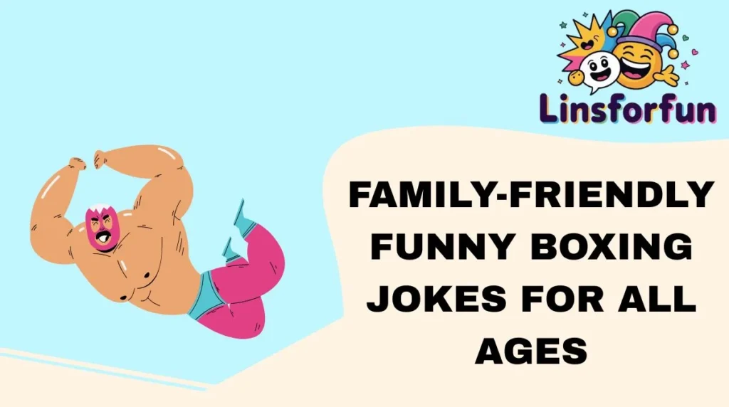 Family-Friendly Funny Boxing Jokes for All Ages