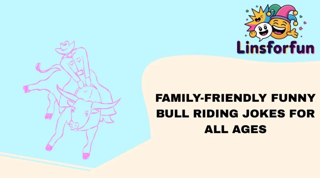 Family-Friendly Funny Bull Riding Jokes for All Ages