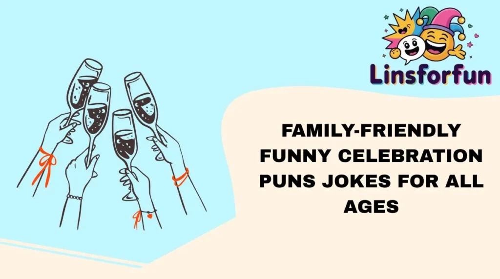 Family-Friendly Funny Celebration Puns Jokes for All Ages