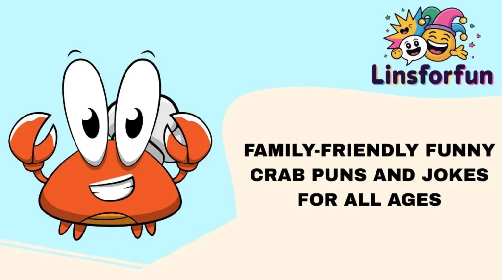 Family-Friendly funny crab puns and jokes for All Ages