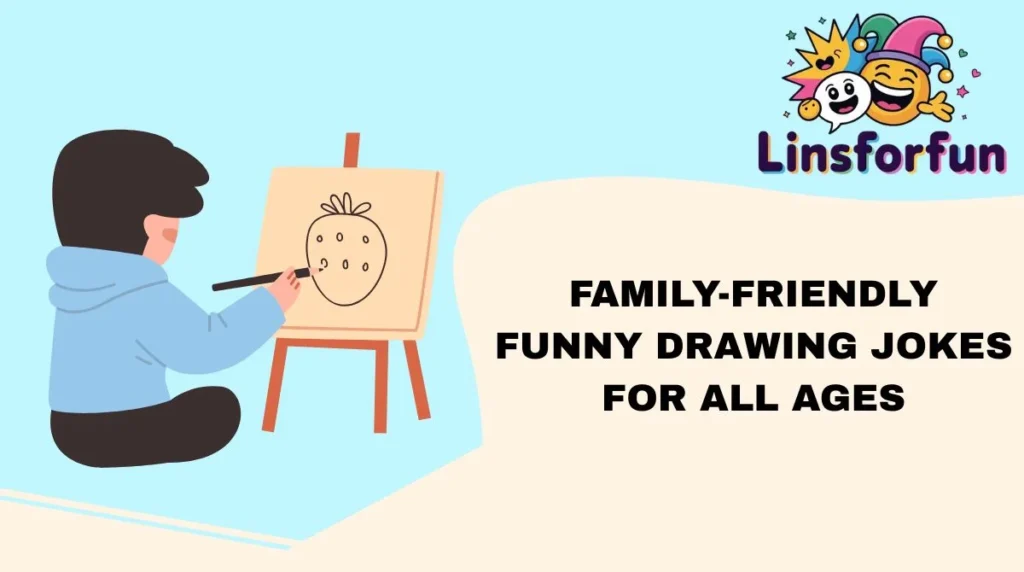 Family-Friendly Funny Drawing Jokes for All Ages