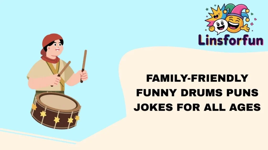 Family-Friendly funny drums puns Jokes for All Ages