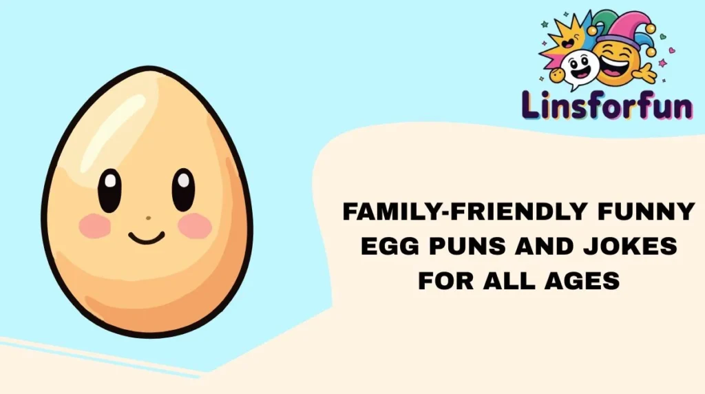 Family-Friendly funny egg puns and jokes for All Ages
