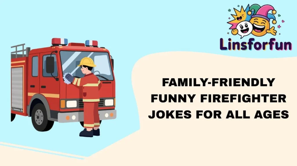 Family-Friendly Funny Firefighter Jokes for All Ages