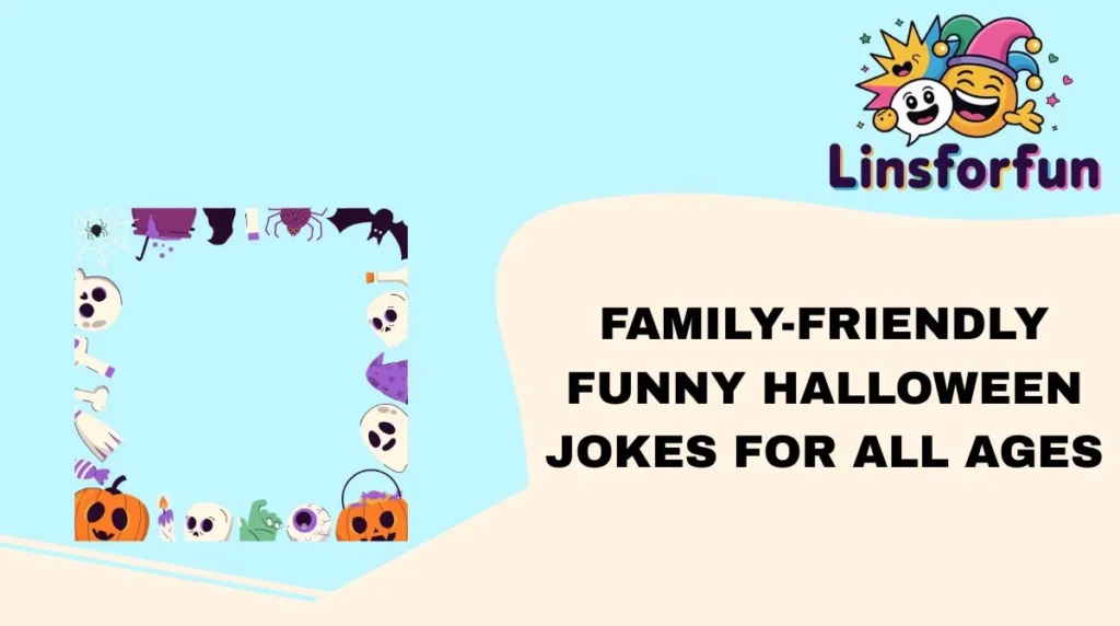 Family-Friendly Funny Halloween Jokes for All Ages