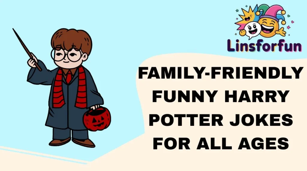 Family-Friendly Funny Harry Potter Jokes for All Ages