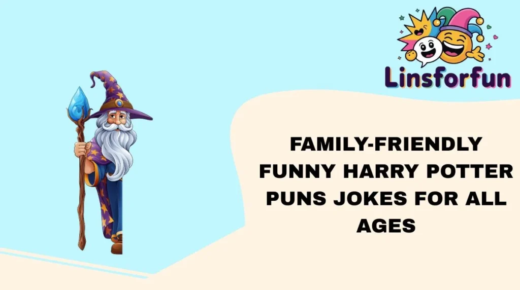 Family-Friendly Funny Harry Potter Puns Jokes for All Ages