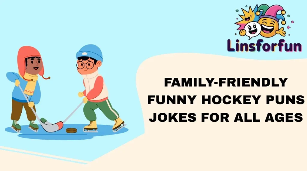 Family-Friendly funny hockey puns Jokes for All Ages