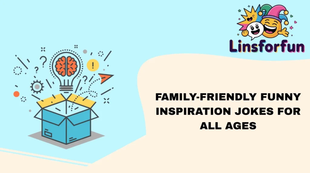 Family-Friendly Funny Inspiration Jokes for All Ages
