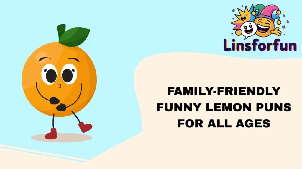Family-Friendly funny lemon puns for All Ages